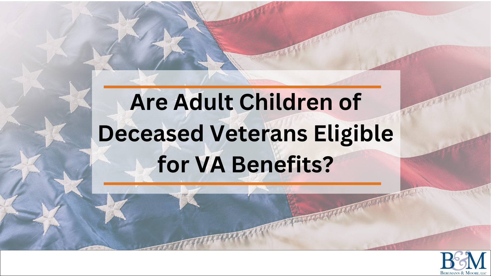 Are Adult Children of Deceased Veterans Eligible for VA Benefits?